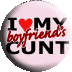 I Love My Boyfriend's Cunt