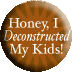 Deconstructed My Kids
