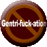 Gentri-fuck-ation