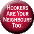 Hookers Are Your Neighbours Too
