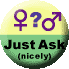 Just Ask (nicely)
