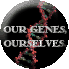 Our Genes Ourselves