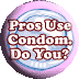 Pros Use Condom