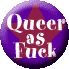 Queer As Fuck
